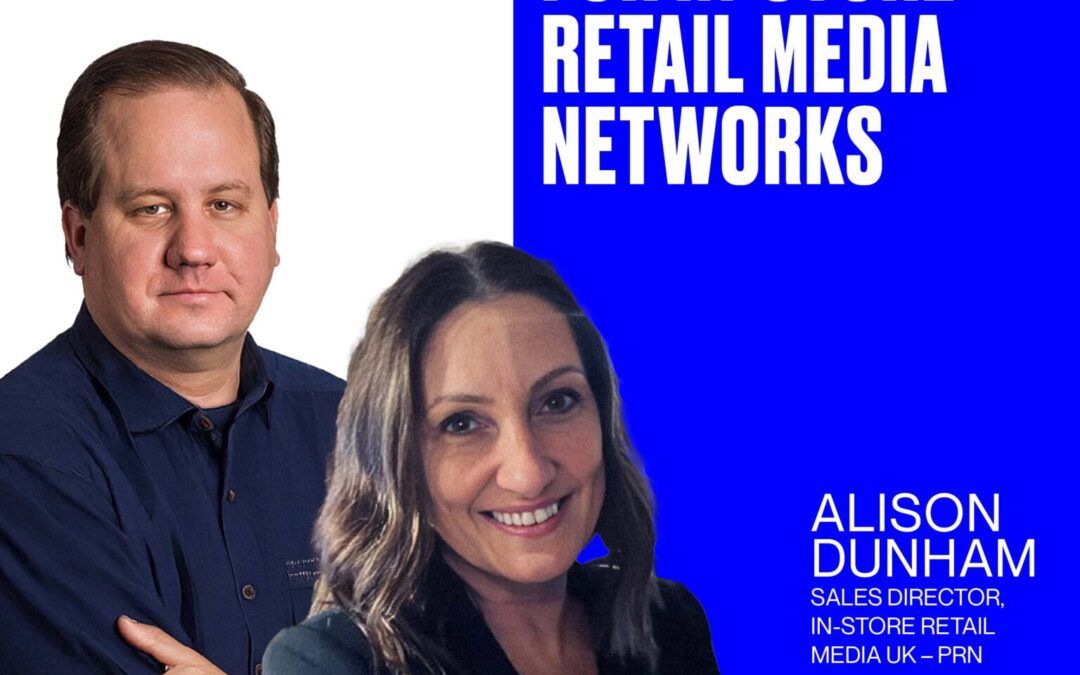 Raising the Bar for In-Store Retail Media Networks with STRATACACHE’s Chris Riegel and Alison Dunham